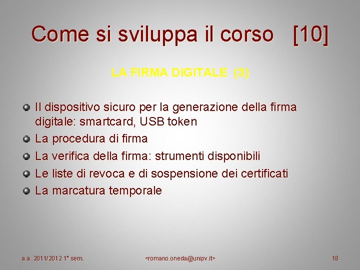 Come si sviluppa il corso [10] LA FIRMA DIGITALE (3) Il dispositivo sicuro per
