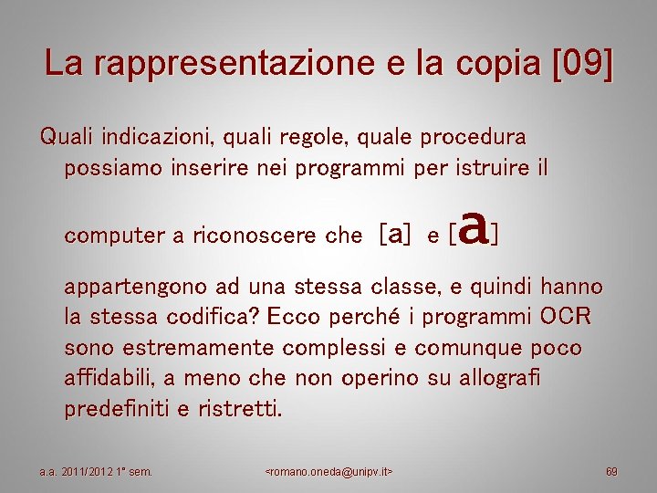 La rappresentazione e la copia [09] Quali indicazioni, quali regole, quale procedura possiamo inserire