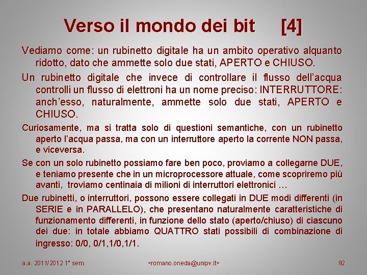 Verso il mondo dei bit [4] Vediamo come: un rubinetto digitale ha un ambito