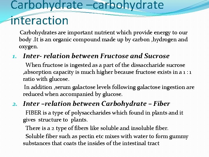 Carbohydrate –carbohydrate interaction Carbohydrates are important nutrient which provide energy to our body. It