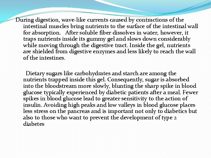 During digestion, wave-like currents caused by contractions of the intestinal muscles bring nutrients to