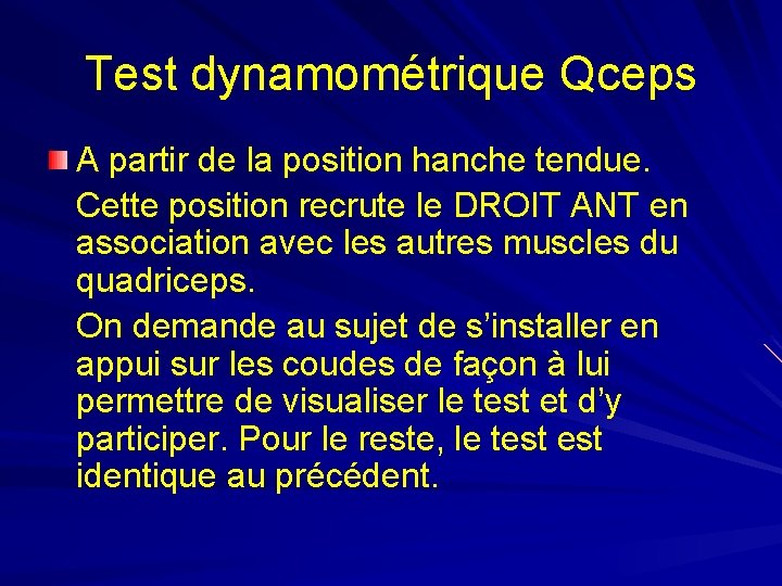 Test dynamométrique Qceps A partir de la position hanche tendue. Cette position recrute le