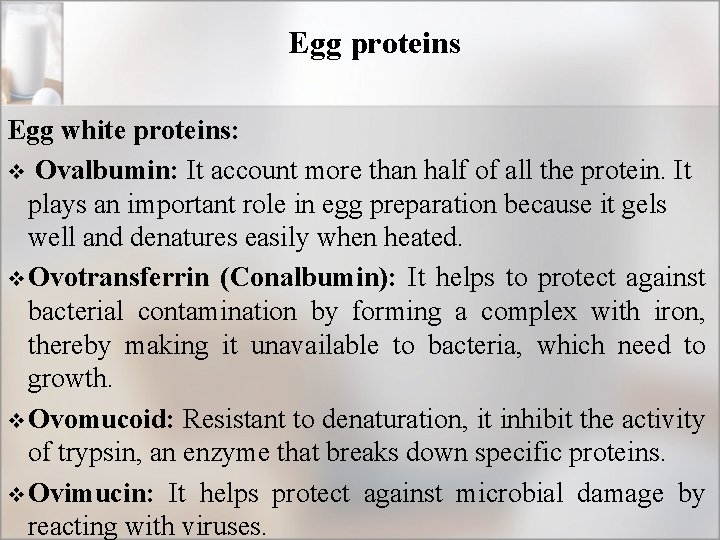 Egg proteins Egg white proteins: v Ovalbumin: It account more than half of all