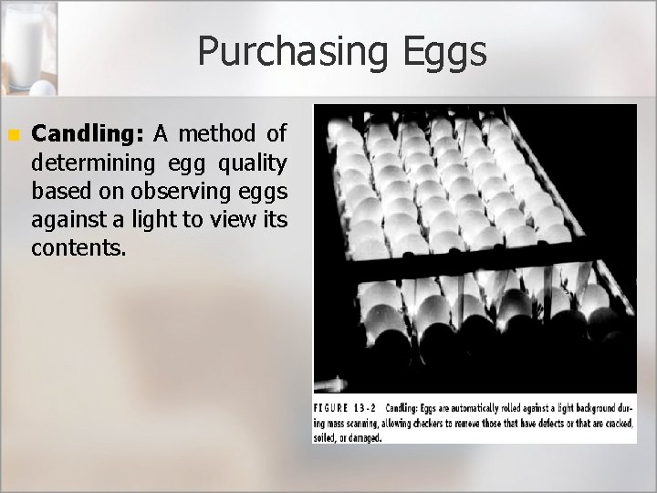 Purchasing Eggs n Candling: A method of determining egg quality based on observing eggs