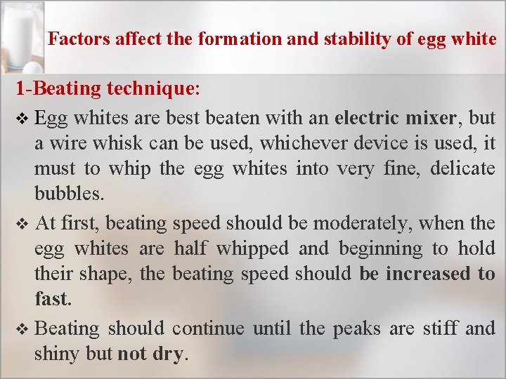 Factors affect the formation and stability of egg white 1 -Beating technique: v Egg