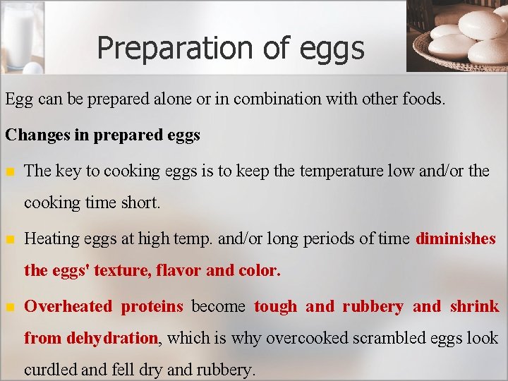 Preparation of eggs Egg can be prepared alone or in combination with other foods.
