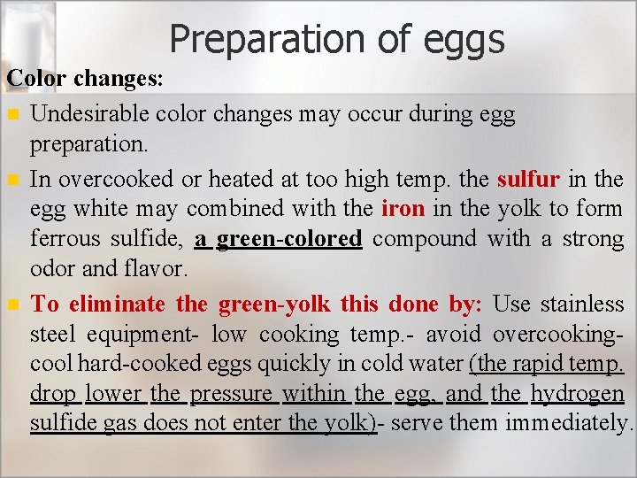 Preparation of eggs Color changes: n Undesirable color changes may occur during egg preparation.