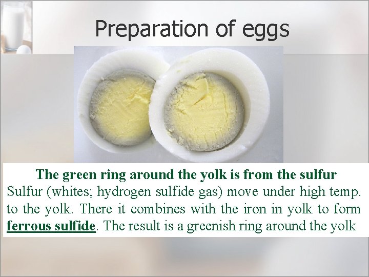 Preparation of eggs The green ring around the yolk is from the sulfur Sulfur