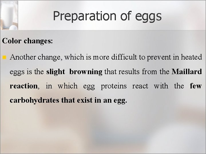 Preparation of eggs Color changes: n Another change, which is more difficult to prevent