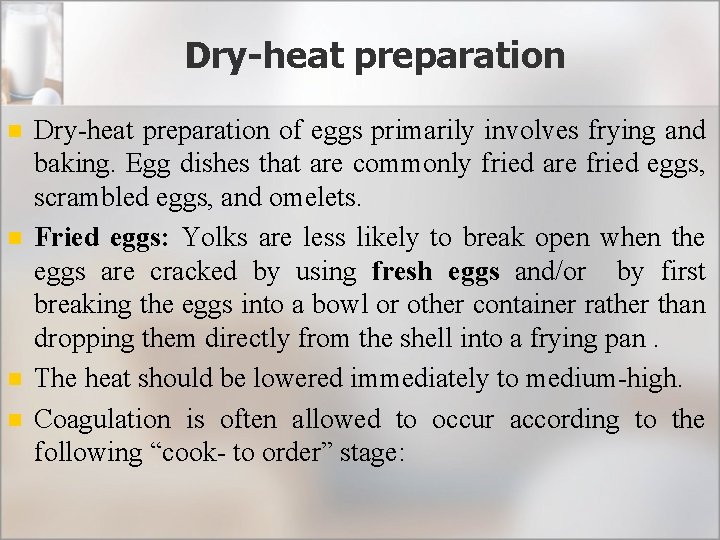 Dry-heat preparation n n Dry-heat preparation of eggs primarily involves frying and baking. Egg