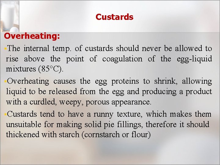 Custards Overheating: §The internal temp. of custards should never be allowed to rise above