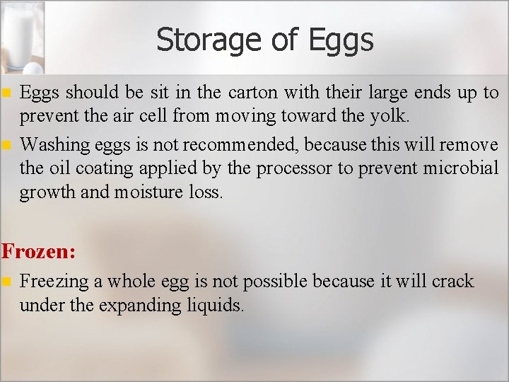 Storage of Eggs n n Eggs should be sit in the carton with their