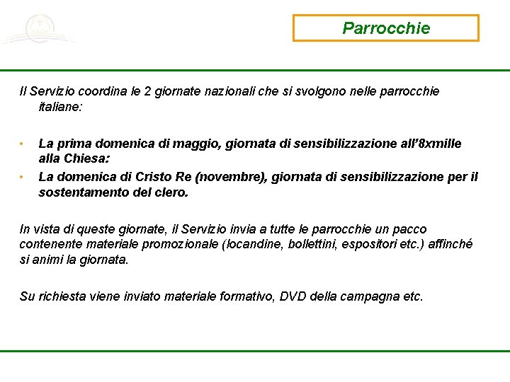 Parrocchie Il Servizio coordina le 2 giornate nazionali che si svolgono nelle parrocchie italiane: