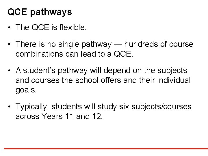 QCE pathways • The QCE is flexible. • There is no single pathway —