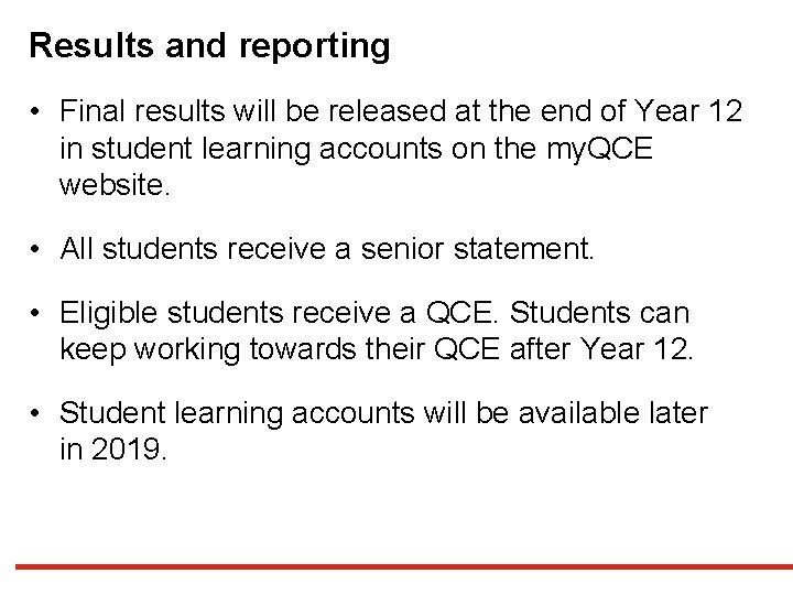 Results and reporting • Final results will be released at the end of Year