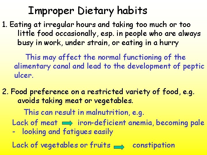 Improper Dietary habits 1. Eating at irregular hours and taking too much or too