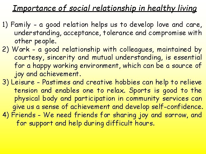Importance of social relationship in healthy living 1) Family - a good relation helps