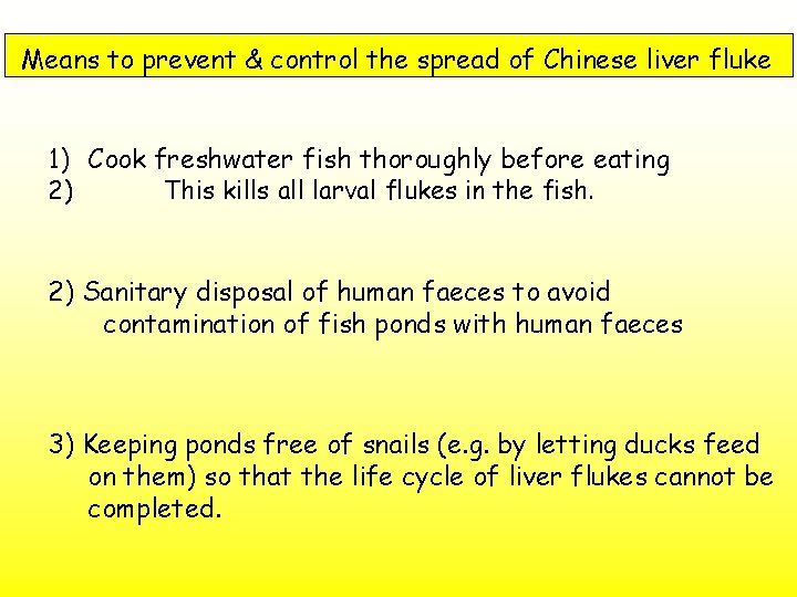 Means to prevent & control the spread of Chinese liver fluke 1) Cook freshwater