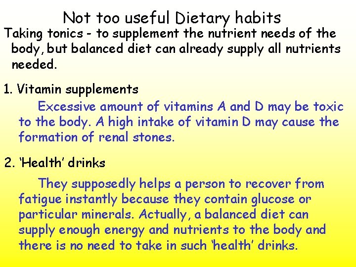 Not too useful Dietary habits Taking tonics - to supplement the nutrient needs of