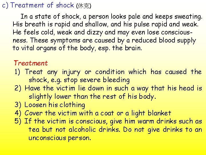 c) Treatment of shock (休克) In a state of shock, a person looks pale