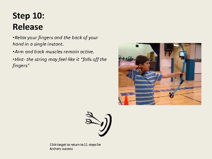 Step 10: Release • Relax your fingers and the back of your hand in