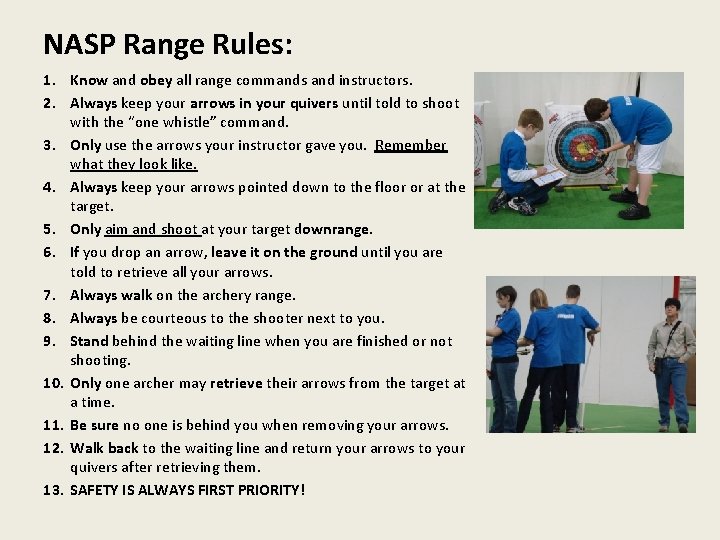 NASP Range Rules: 1. Know and obey all range commands and instructors. 2. Always
