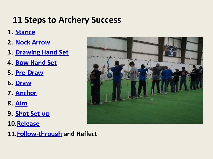 11 Steps to Archery Success 1. Stance 2. Nock Arrow 3. Drawing Hand Set