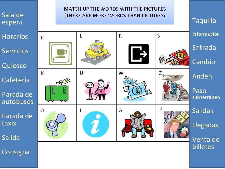 MATCH UP THE WORDS WITH THE PICTURES (THERE ARE MORE WORDS THAN PICTURES) Sala