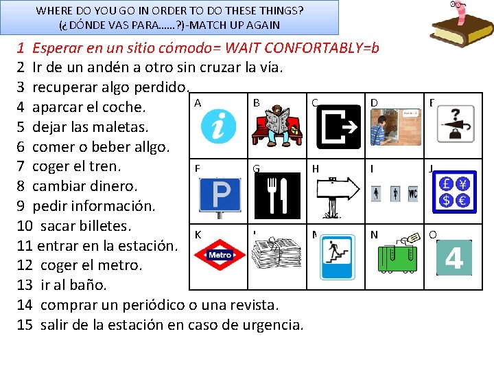 WHERE DO YOU GO IN ORDER TO DO THESE THINGS? (¿DÓNDE VAS PARA……? )-MATCH