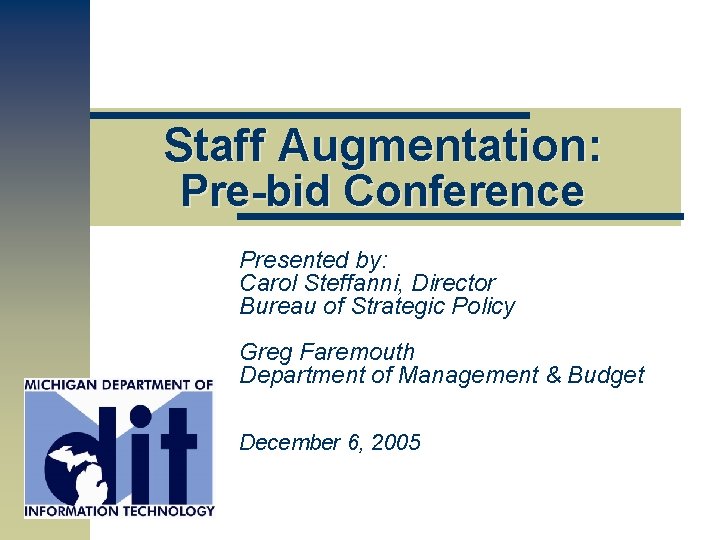 Staff Augmentation: Pre-bid Conference Presented by: Carol Steffanni, Director Bureau of Strategic Policy Greg