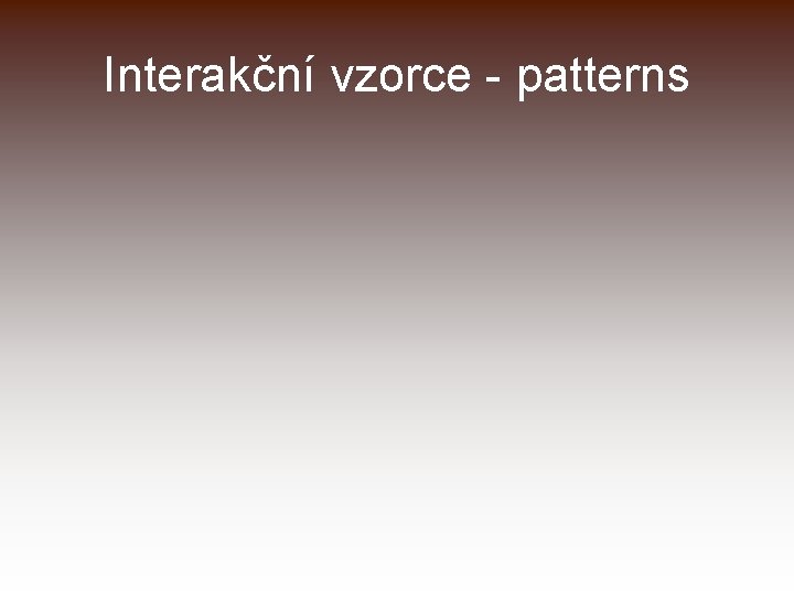 Interakční vzorce - patterns 