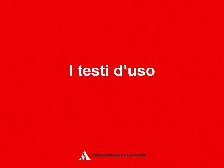 I testi d’uso 