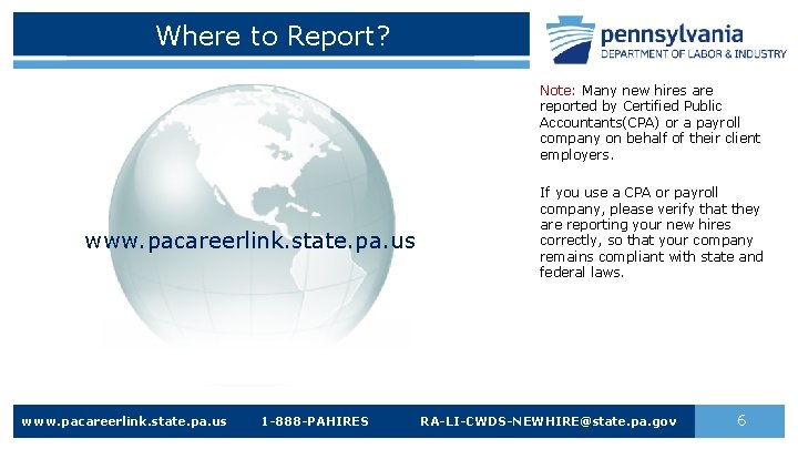 Where to Report? Note: Many new hires are reported by Certified Public Accountants(CPA) or