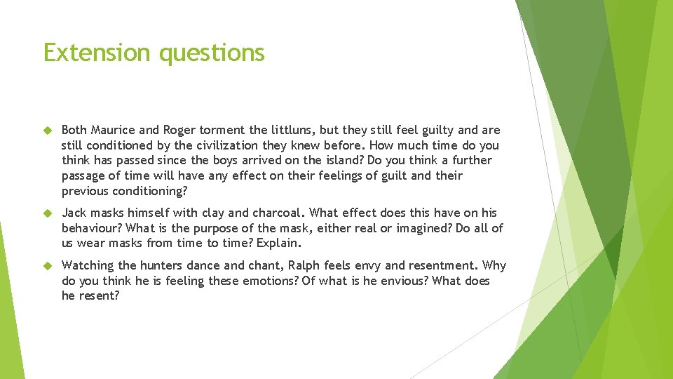 Extension questions Both Maurice and Roger torment the littluns, but they still feel guilty Extension questions Both Maurice and Roger torment the littluns, but they still feel guilty