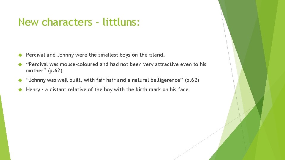 New characters - littluns: Percival and Johnny were the smallest boys on the island.