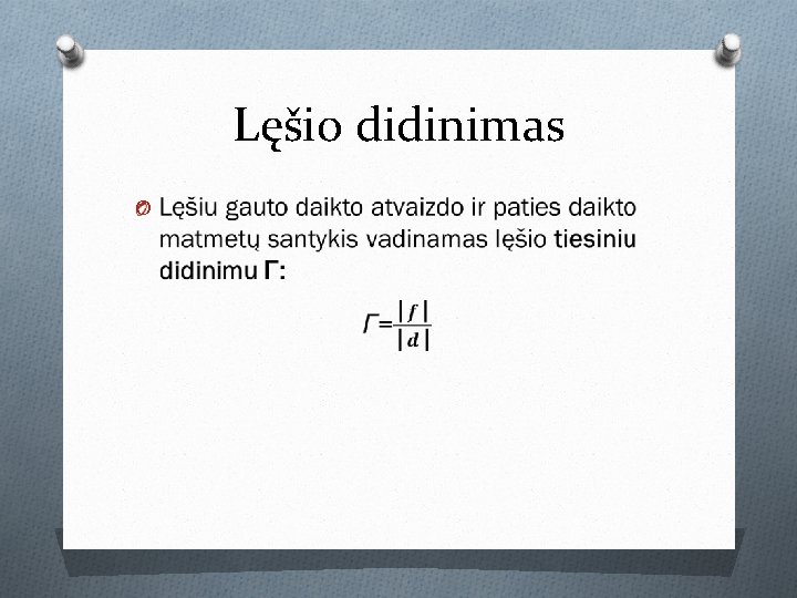 Lęšio didinimas O Lęšio didinimas O