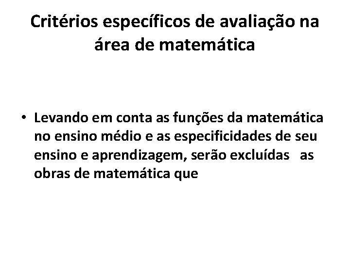 Critérios específicos de avaliação na área de matemática • Levando em conta as funções