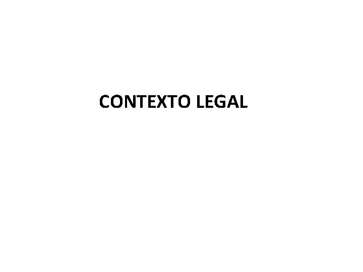 CONTEXTO LEGAL 