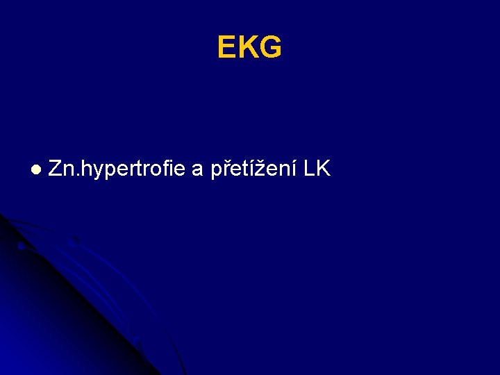EKG l Zn. hypertrofie a přetížení LK 