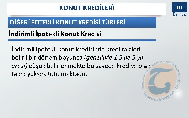 KONUT KREDİLERİ DİĞER İPOTEKLİ KONUT KREDİSİ TÜRLERİ İndirimli İpotekli Konut Kredisi İndirimli ipotekli konut