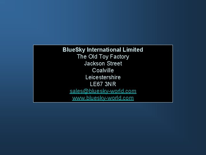 Blue. Sky International Limited The Old Toy Factory Jackson Street Coalville Leicestershire LE 67