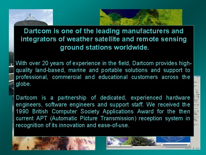 Dartcom is one of the leading manufacturers and integrators of weather satellite and remote