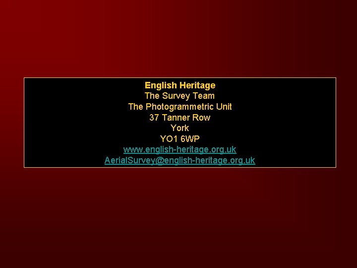 English Heritage The Survey Team The Photogrammetric Unit 37 Tanner Row York YO 1