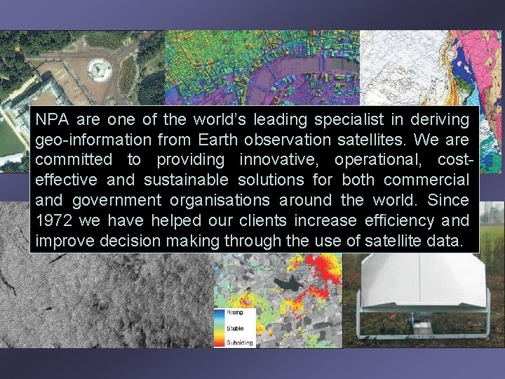 NPA are one of the world’s leading specialist in deriving geo-information from Earth observation