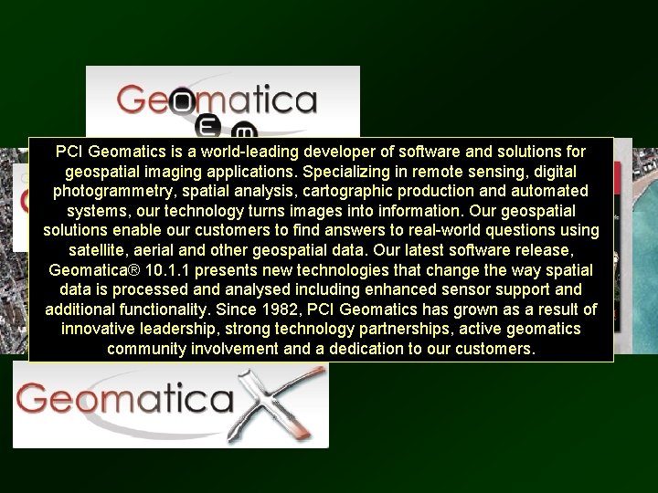 PCI Geomatics is a world-leading developer of software and solutions for geospatial imaging applications.