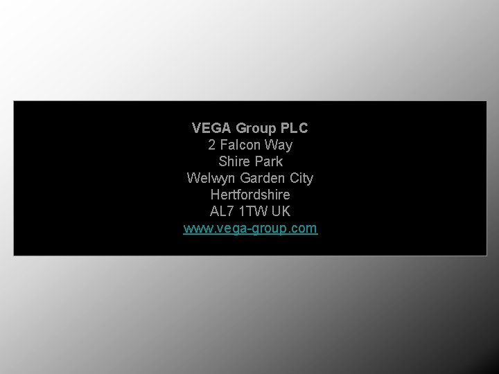 VEGA Group PLC 2 Falcon Way Shire Park Welwyn Garden City Hertfordshire AL 7