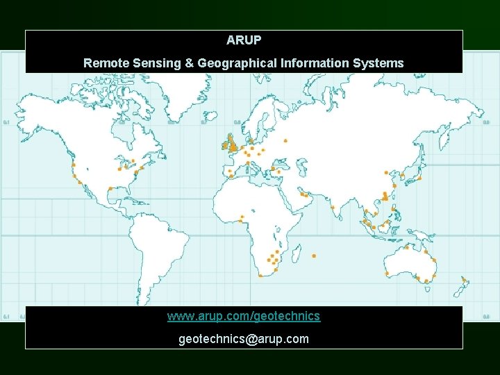 ARUP Remote Sensing & Geographical Information Systems www. arup. com/geotechnics@arup. com 