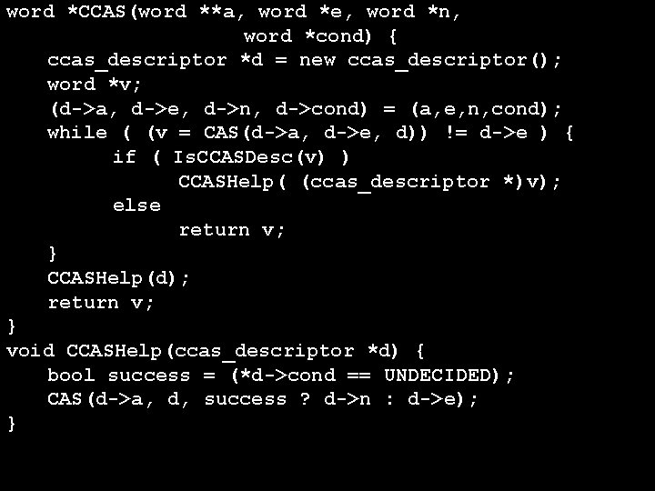 word *CCAS(word **a, word *e, word *n, word *cond) { ccas_descriptor *d = new