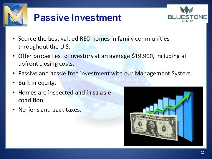 Passive Investment • Source the best valued REO homes in family communities throughout the