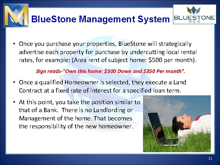 Blue. Stone Management System • Once you purchase your properties, Blue. Stone will strategically